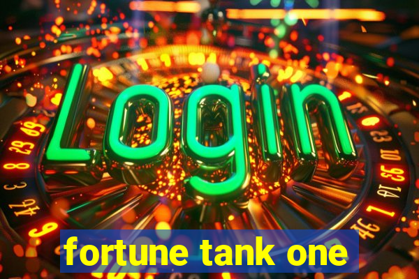 fortune tank one